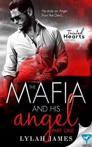 The Mafia and His Angel: Part 1 (Tainted Hearts, #1)