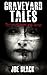 Graveyard Tales: Stories of...
