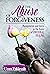 The Abuse of Forgiveness: M...