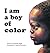 I Am a Boy of Color