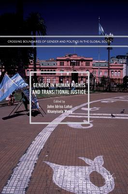 Gender in Human Rights and Transitional Justice (Crossing Boundaries of Gender and Politics in the Global South)
