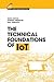 The Technical Foundations of Iot