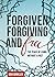 Forgiven, Forgiving, & Free...