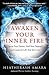 Awaken Your Inner Fire: Ignite Your Passion, Find Your Purpose, and Create the Life That You Love (Warrior Goddess Series- Part II)