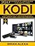 Kodi: 2017 Complete User Gu...