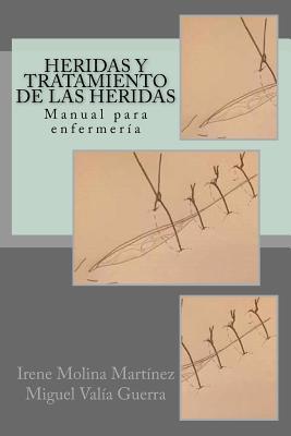 Heridas y Tratamiento de las heridas: Manual para enfermería (Spanish Edition)