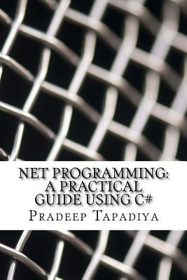 Net Programming: A Practical Guide Using C#