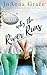 Why The River Runs (The Riverview, #1)