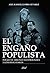El Engaño Populista by Axel Kaiser