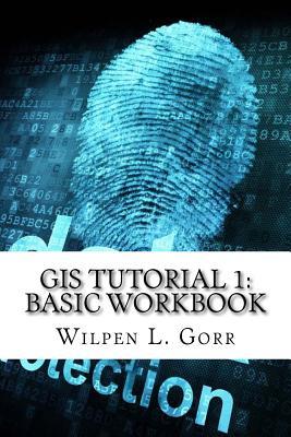 Gis Tutorial 1 Basic Workbook By Wilpen L Gorr