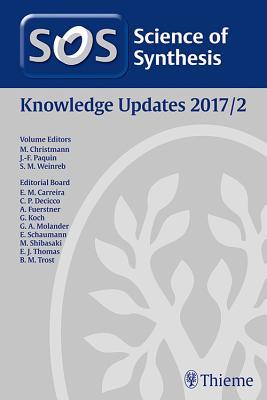 Science of Synthesis Knowledge Updates 2017 Vol. 2 (Science of Synthesis, 2017/2)