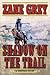 Shadow on the Trail: A Western Story