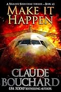 Make it Happen: A Vigilante Series crime thriller