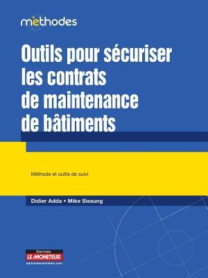 Outils pour sécuriser les contrats de maintenance de bâtiments: Méthode et outils de suivi