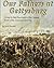 Our Fathers at Gettysburg by Jack L Kunkel