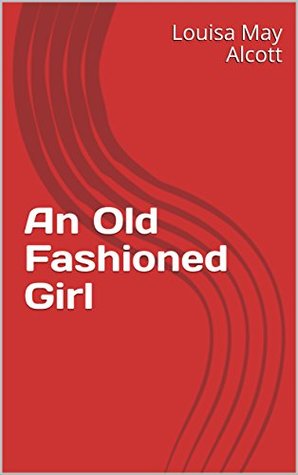 An Old Fashioned Girl