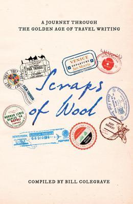 Scraps of Wool: A Journey Through the Golden Age of Travel Writing (Hardcover)