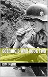 Goering's War Book Two: Spain and Moscow