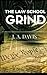 The Law School Grind by J.A. Davis