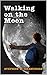 Walking on the Moon by Stephen W. Shawcross