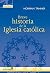 BREVE HISTORIA DE LA IGLESIA CATÓLICA (Panorama nº 19) (Spanish Edition)