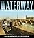 Waterway: The Story of Seattle's Locks and Ship Canal