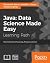 Java: Data Science Made Easy