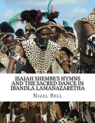 Isaiah Shembe's Hymns and the Sacred Dance in Ibandla Lamanazaretha