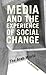 Media and the Experience of Social Change by Tim Markham