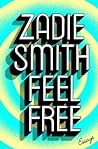 Feel Free by Zadie Smith