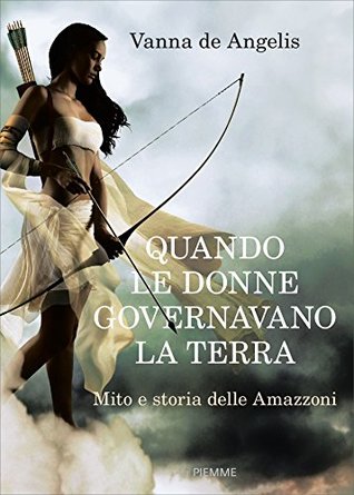 Quando le donne governavano la terra (Italian Edition)