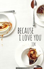 because i love you ↠ j.jk