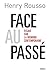 Face au passé. Essai sur la...