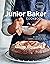 The Junior Baker Cookbook: ...