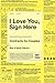 I Love You, Sign Here by Roy Pierson