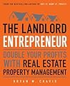 The Landlord Entrepreneur: Double Your Profits with Real Estate Property Management