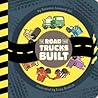 The Road That Trucks Built by Susanna Leonard Hill