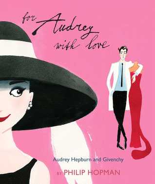 For Audrey With Love: Audrey Hepburn and Givenchy (Hardcover)