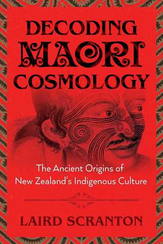 Decoding Maori Cosmology: The Ancient Origins of New Zealand's Indigenous Culture (Paperback)