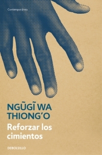 Portada de Reforzar los cimientos, de Ngũgĩ wa Thiong'o