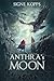 Anthra's Moon: The Adventur...