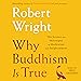 Image for Why Buddhism Is True