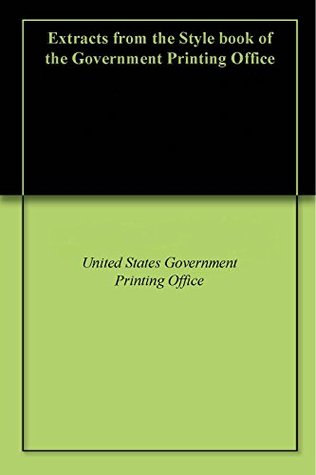 Extracts from the Style book of the Government Printing Office (Kindle Edition)