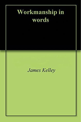 Workmanship in words (Kindle Edition)