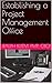 Establishing a Project Management Office by Ralph L. Kliem