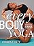 Every Body Yoga by Jessamyn Stanley