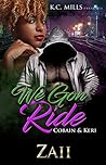 We Gon' Ride: Cobain & Keri