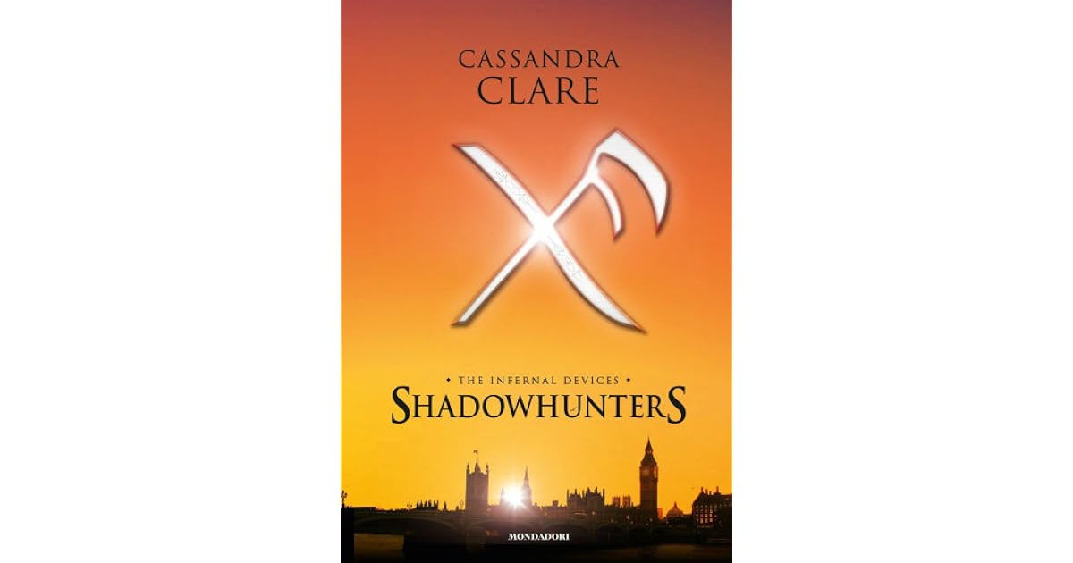 Shadowhunters The Infernal Devices L Angelo Il Principe La Principessa