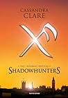 Shadowhunters. The infernal devices by Cassandra Clare