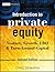 Introduction to Private Equity: Venture, Growth, Lbo & Turn-Around Capital